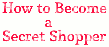 How to Become a Secret Shopper